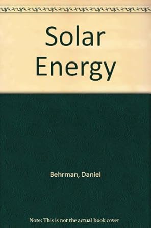 solar energy 1st edition daniel behrman 0316087726, 978-0316087728