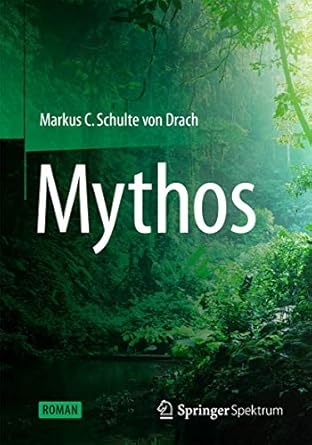 mythos 1st edition markus c schulte von drach 3642347746, 978-3642347740