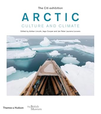 arctic culture and climate 1st edition amber lincoln ,jago cooper ,peter loovers 0500480664, 978-0500480663