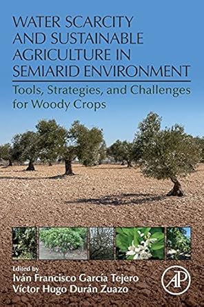 water scarcity and sustainable agriculture in semiarid environment tools strategies and challenges for woody
