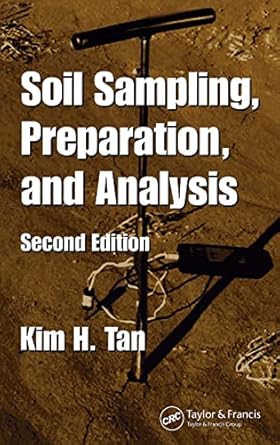 soil sampling preparation and analysis 1st edition kim h tan 0849334993, 978-0849334993