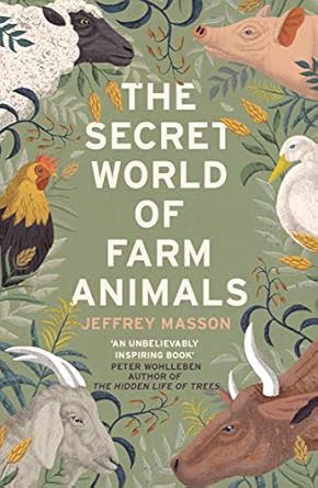 the secret world of farm animals 1st edition jeffrey masson 1529111021, 978-1529111026