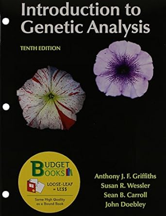loose leaf version for introduction to genetic analysis 1st edition anthony j f griffiths ,susan r wessler