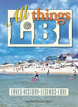 all things lbi faves history legends lore 1st edition ray fisk ,leslee ganss 1593221061, 978-1593221065