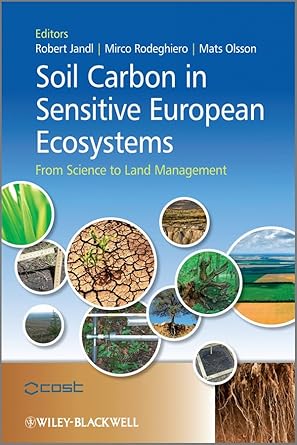 soil carbon in sensitive european ecosystems from science to land management 1st edition robert jandl ,mirco