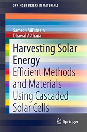 harvesting solar energy efficient methods and materials using cascaded solar cells 1st edition samson