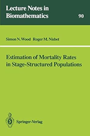 estimation of mortality rates in stage structured population 1st edition simon n wood ,herbert l xf6llgen