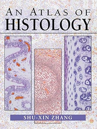 an atlas of histology 1st edition shu xin zhang 0387949542, 978-0387949543
