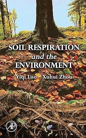 soil respiration and the environment 1st edition luo yiqi ,xuhui zhou 0120887827, 978-0120887828