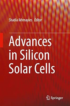 advances in silicon solar cells 1st edition shadia ikhmayies 3319697021, 978-3319697024