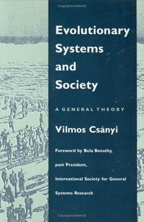 evolutionary systems and society a general theory 1st edition vilmos csanyi 0822308363, 978-0822308362