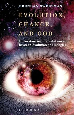 evolution chance and god understanding the relationship between evolution and religion 1st edition brendan