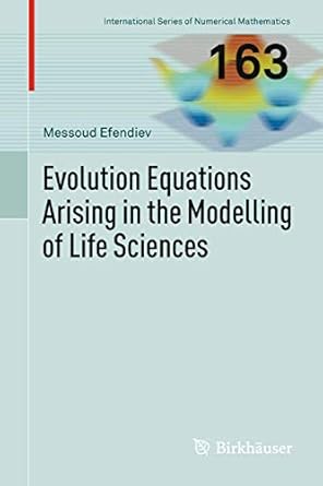 evolution equations arising in the modelling of life sciences 1st edition messoud efendiev 3034806140,