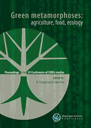 green metamorphoses agriculture food ecology proceedings of the lv conference of sidea studies 1st edition b