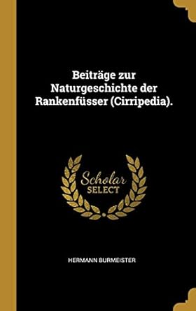 beitrage zur naturgeschichte der rankenfusser 1st edition hermann burmeister 1010300121, 978-1010300120