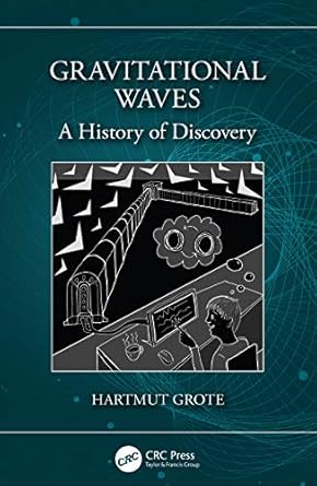 gravitational waves 1st edition hartmut grote 0367136813, 978-0367136819