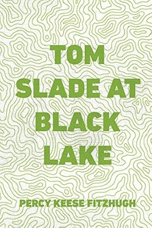 tom slade at black lake 1st edition percy keese fitzhugh 1523600667, 978-1523600663