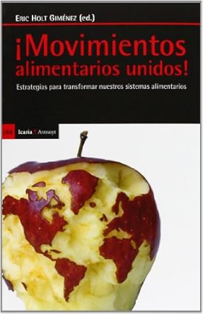 movimientos alimentarios unidos estrategias para transformar nuestros sistemas alimentarios 1st edition food