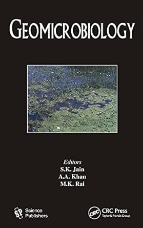 geomicrobiology 1st edition s k jain ,a a khan ,m k rai 1578086655, 978-1578086658