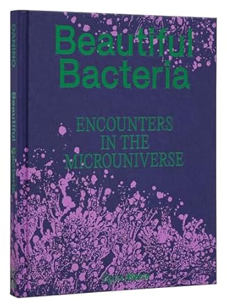 beautiful bacteria encounters in the microuniverse 1st edition tal danino 0847899861, 978-0847899869