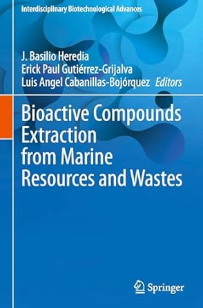 bioactive compounds extraction from marine resources and wastes 1st edition j basilio heredia ,erick paul