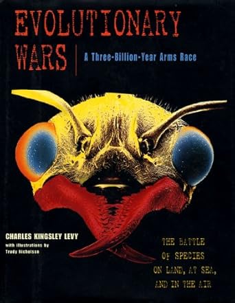 evolutionary wars a three billion year arms race 1st edition charles kingsley levy 0716734834, 978-0716734833