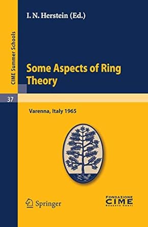 some aspects of ring theory lectures given at a summer school of the centro internazionale matematico estivo