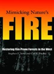 mimicking natures fire restoring fire prone forests in the west 1st edition stephen f arno ,carl e fiedler