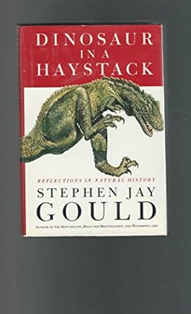 dinosaur in a haystack reflections in natural history 1st edition stephen jay gould 0517703939, 978-0517703939