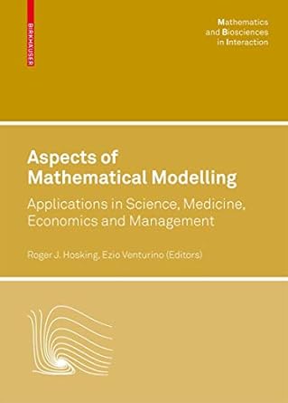 aspects of mathematical modelling applications in science medicine economics and management 1st edition roger