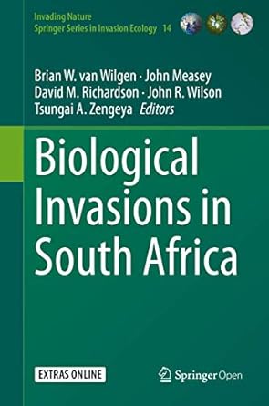 biological invasions in south africa 1st edition brian w van wilgen ,john measey ,david m richardson ,john r