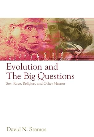 evolution and the big questions sex race religion and other matters 1st edition david n stamos 1405149027,