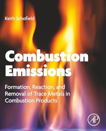 combustion emissions formation reaction and removal of trace metals in combustion products 1st edition keith