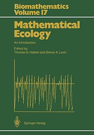 mathematical ecology an introduction 1st edition thomas g hallam simon a levin ,simon a levin 3540136312,