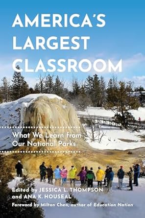 americas largest classroom what we learn from our national parks 1st edition jessica l thompson ,milton chen