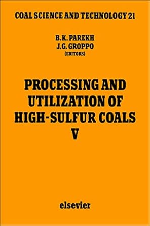 processing and utilization of high sulfur coals v proceedings of the fifth international conference on
