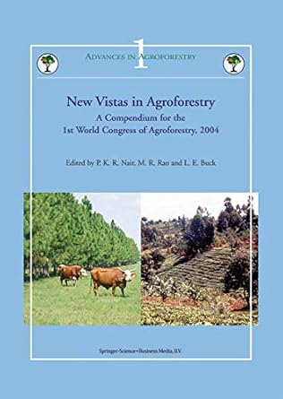 new vistas in agroforestry a compendium for 1st world congress of agroforestry 2004 1st edition p k