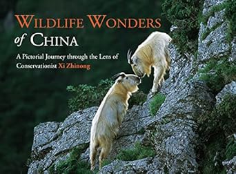 wildlife wonders of china a pictorial journey through the lens of conservationist xi zhinong 1st edition