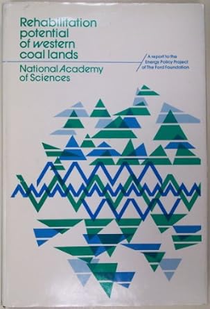 rehabilitation potential of western coal lands a report to the energy policy project of the ford foundation