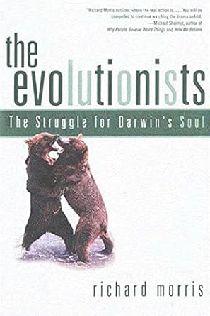 the evolutionists the struggle for darwins soul 1st edition richard morris 0805071377, 978-0805071375