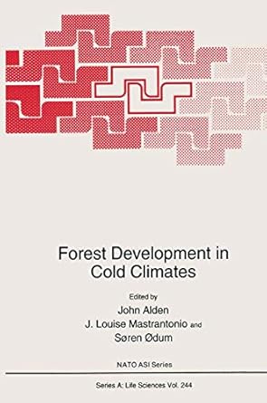 forest development in cold climates 1st edition john alden ,j louise mastrantonio ,soren odum 0306444801,