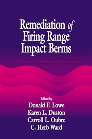 remediation of firing range impact berms 1st edition c h ward 1566704626, 978-1566704625