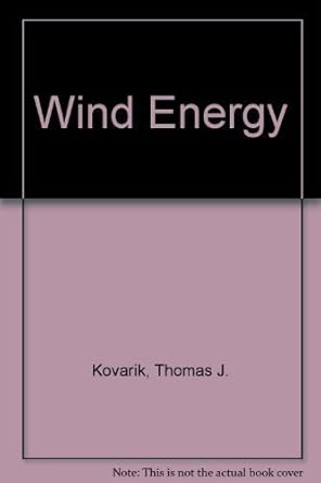 wind energy 1st edition thomas j kovarik ,charles pipher ,john hurst 0891960341, 978-0891960348