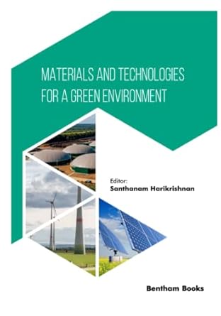 materials and technologies for a green environment 1st edition santhanam harikrishnan 9815051229,