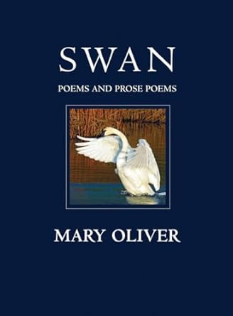 swan poems and prose poems 1st edition mary oliver 0807069140, 978-0807069141