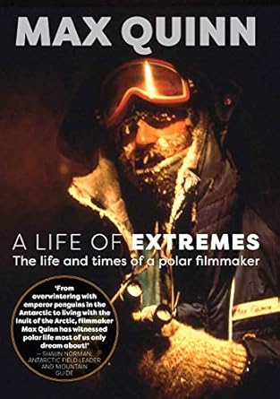 life of extremes the life and times of a polar filmmaker 1st edition max quinn 1775594327, 978-1775594321