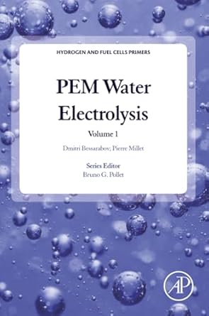 pem water electrolysis 1st edition dmitri bessarabov ,pierre millet ,bruno g pollet 0128111453, 978-0128111451