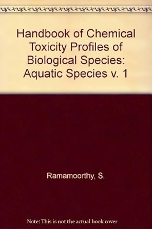 handbook of chemical toxicity profiles of biological species volume i aquatic species 1st edition sub