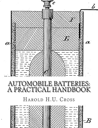 automobile batteries a practical handbook the construction charging repair and maintenance of ignition