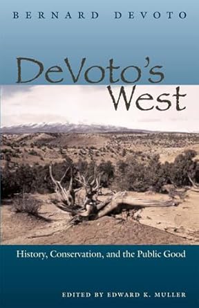 devotos west history conservation and the public good 1st edition bernard devoto ,prof edward k muller